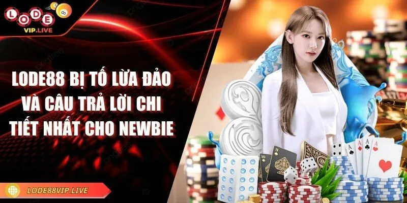 Lode88 bị tố lừa đảo và câu trả lời chi tiết nhất cho newbie 1 lode88-bi-to-lua-dao